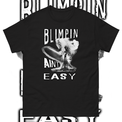 Blimpin aint easy T